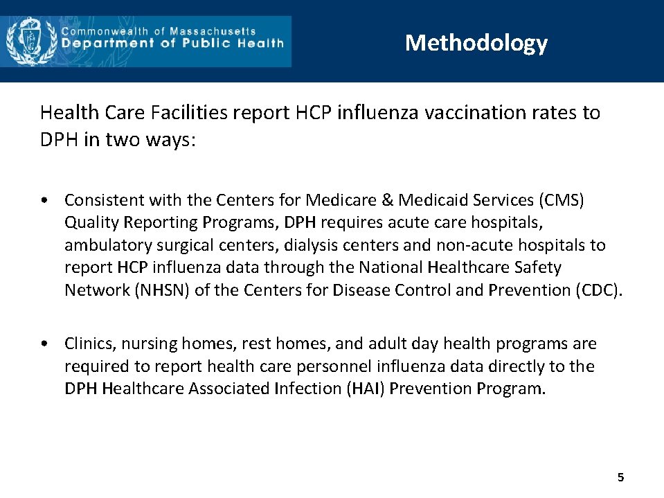 Methodology Health Care Facilities report HCP influenza vaccination rates to DPH in two ways: