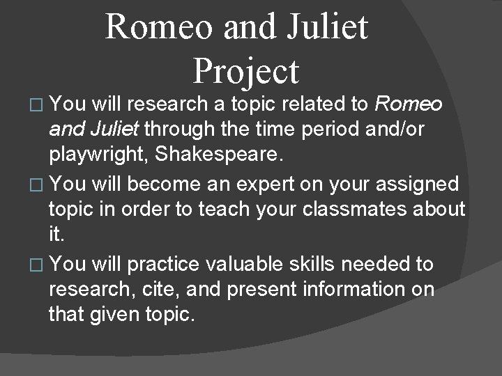 Romeo and Juliet Project � You will research a topic related to Romeo and