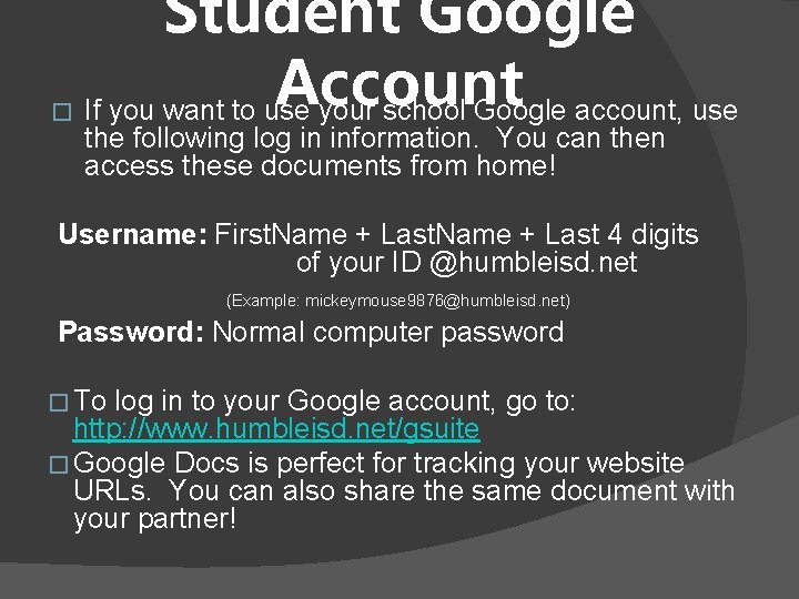 � Student Google Account If you want to use your school Google account, use