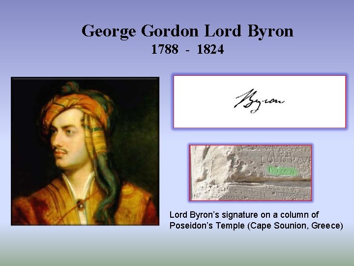 George Gordon Lord Byron 1788 - 1824 Lord Byron’s signature on a column of