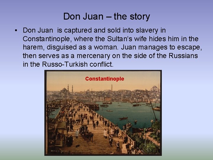 Don Juan – the story • Don Juan is captured and sold into slavery