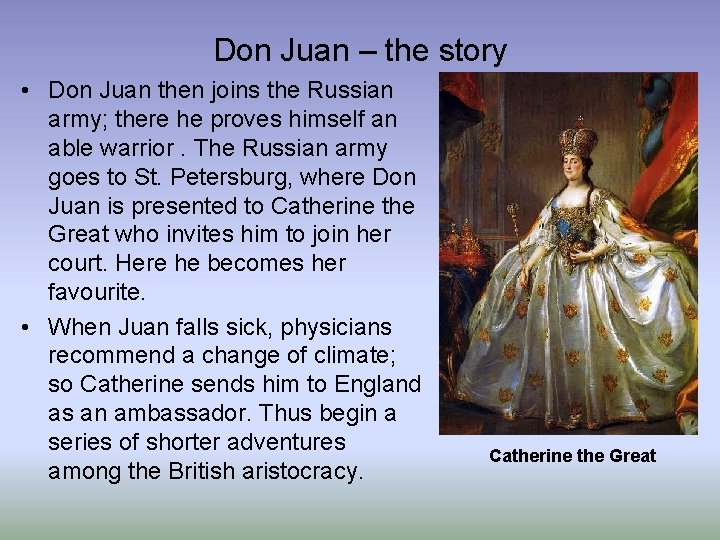 Don Juan – the story • Don Juan then joins the Russian army; there