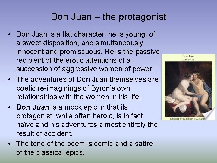 Don Juan – the protagonist • Don Juan is a flat character; he is