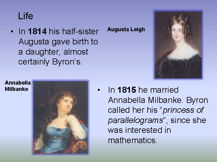 Life • In 1814 his half-sister Augusta gave birth to a daughter, almost certainly