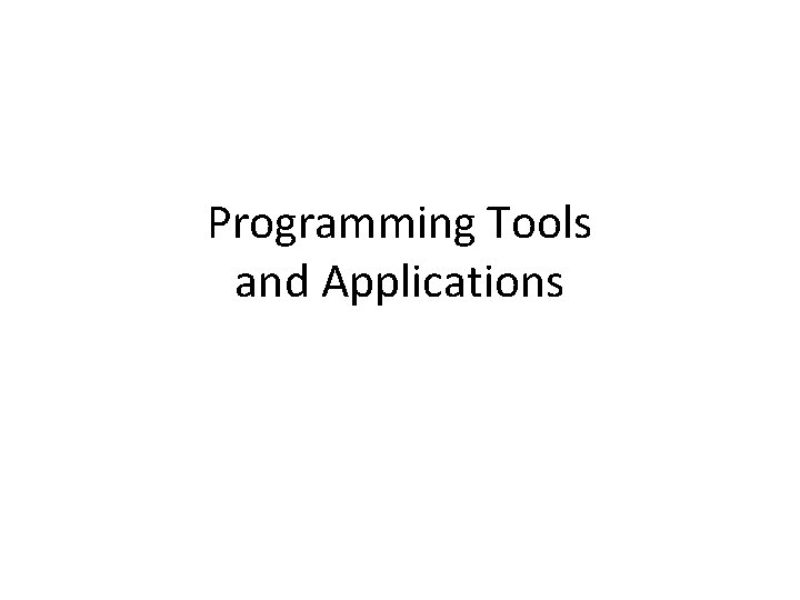 Programming Tools and Applications 