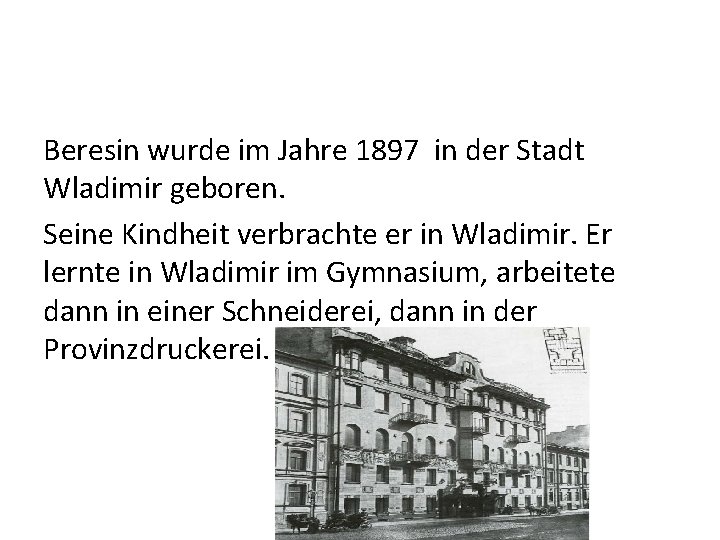 Beresin wurde im Jahre 1897 in der Stadt Wladimir geboren. Seine Kindheit verbrachte er