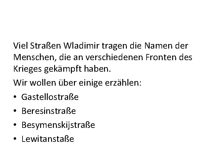 Viel Straßen Wladimir tragen die Namen der Menschen, die an verschiedenen Fronten des Krieges