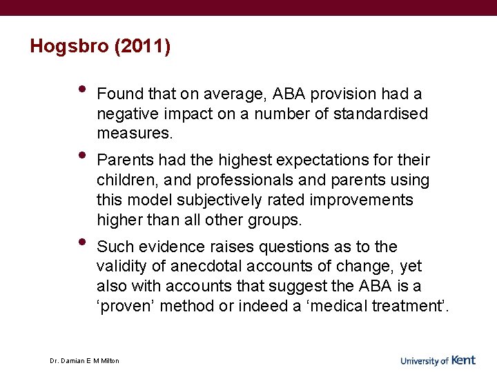 Hogsbro (2011) • • • Found that on average, ABA provision had a negative Hogsbro (2011) • • • Found that on average, ABA provision had a negative