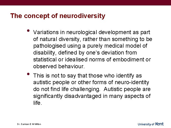 The concept of neurodiversity • • Variations in neurological development as part of natural The concept of neurodiversity • • Variations in neurological development as part of natural