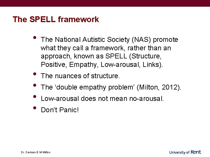 The SPELL framework • • • The National Autistic Society (NAS) promote what they The SPELL framework • • • The National Autistic Society (NAS) promote what they