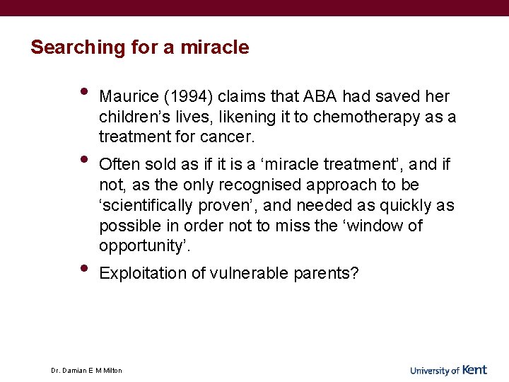 Searching for a miracle • • • Maurice (1994) claims that ABA had saved Searching for a miracle • • • Maurice (1994) claims that ABA had saved