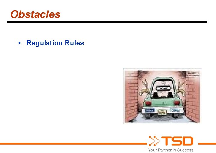 Obstacles • Regulation Rules 