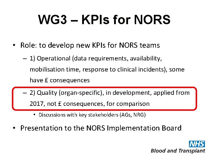WG 3 – KPIs for NORS • Role: to develop new KPIs for NORS