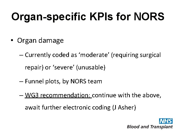 Organ-specific KPIs for NORS • Organ damage – Currently coded as ‘moderate’ (requiring surgical