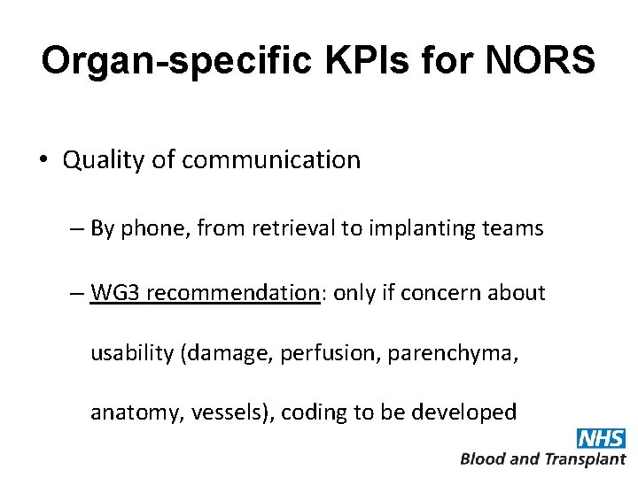 Organ-specific KPIs for NORS • Quality of communication – By phone, from retrieval to