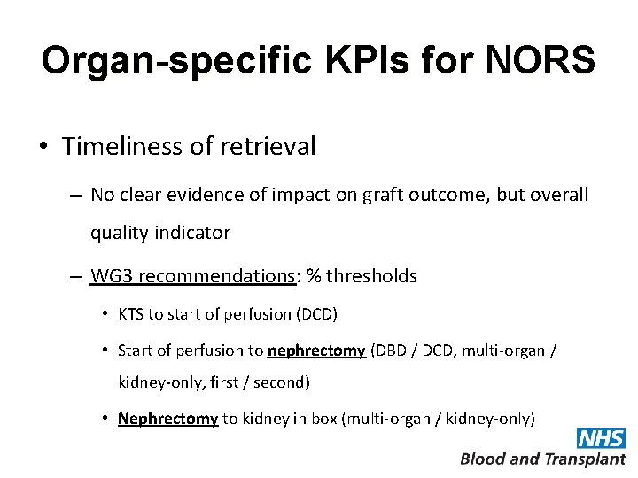 Organ-specific KPIs for NORS • Timeliness of retrieval – No clear evidence of impact