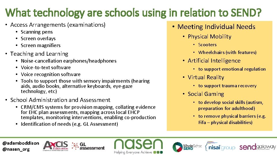 What technology are schools using in relation to SEND? • Access Arrangements (examinations) •