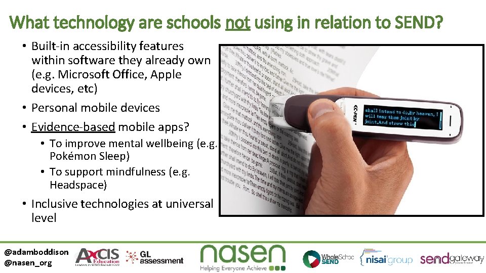 What technology are schools not using in relation to SEND? • Built-in accessibility features