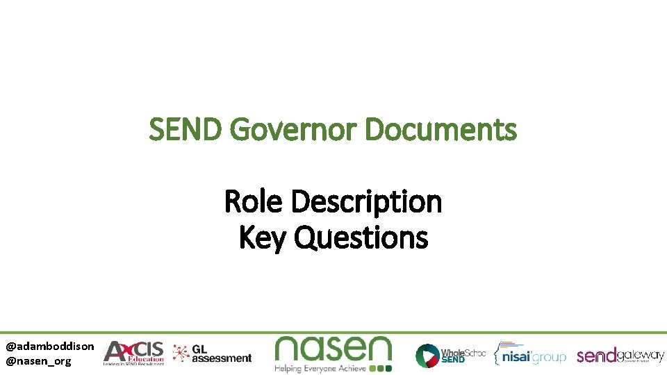 SEND Governor Documents Role Description Key Questions @adamboddison @nasen_org 