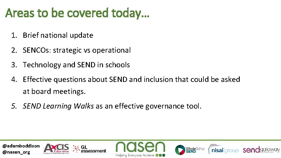 Areas to be covered today… 1. Brief national update 2. SENCOs: strategic vs operational