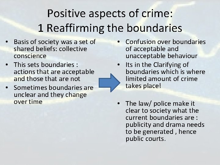 Positive aspects of crime: 1 Reaffirming the boundaries • Basis of society was a Positive aspects of crime: 1 Reaffirming the boundaries • Basis of society was a
