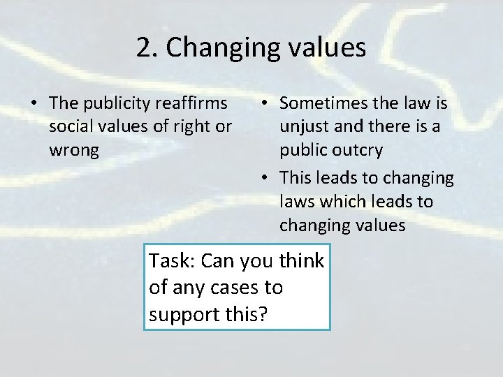 2. Changing values • The publicity reaffirms social values of right or wrong • 2. Changing values • The publicity reaffirms social values of right or wrong •