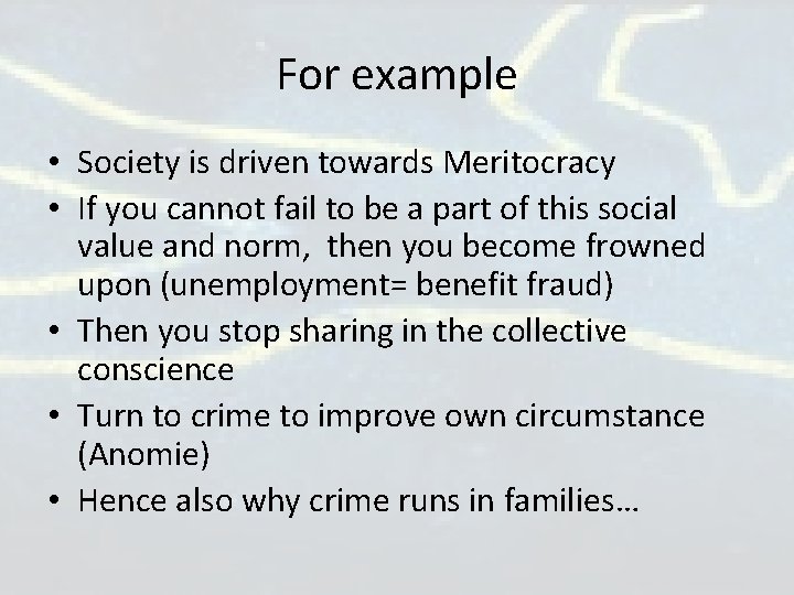For example • Society is driven towards Meritocracy • If you cannot fail to For example • Society is driven towards Meritocracy • If you cannot fail to