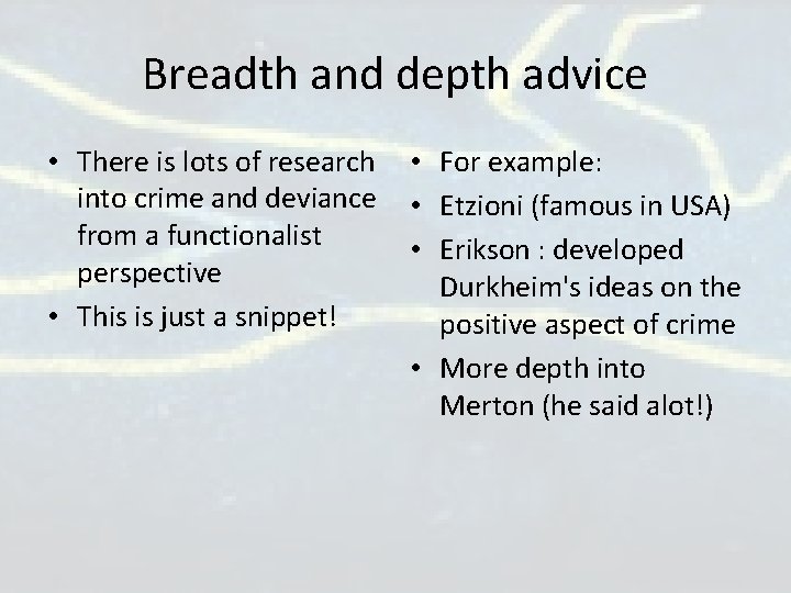 Breadth and depth advice • There is lots of research into crime and deviance Breadth and depth advice • There is lots of research into crime and deviance
