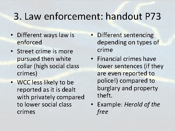 3. Law enforcement: handout P 73 • Different ways law is • Different sentencing 3. Law enforcement: handout P 73 • Different ways law is • Different sentencing
