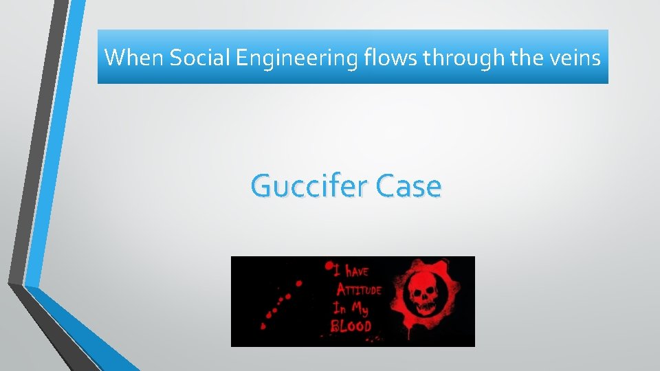 When Social Engineering flows through the veins Guccifer Case 