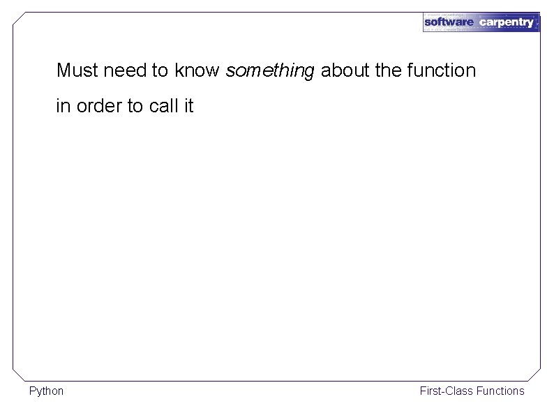 Must need to know something about the function in order to call it Python