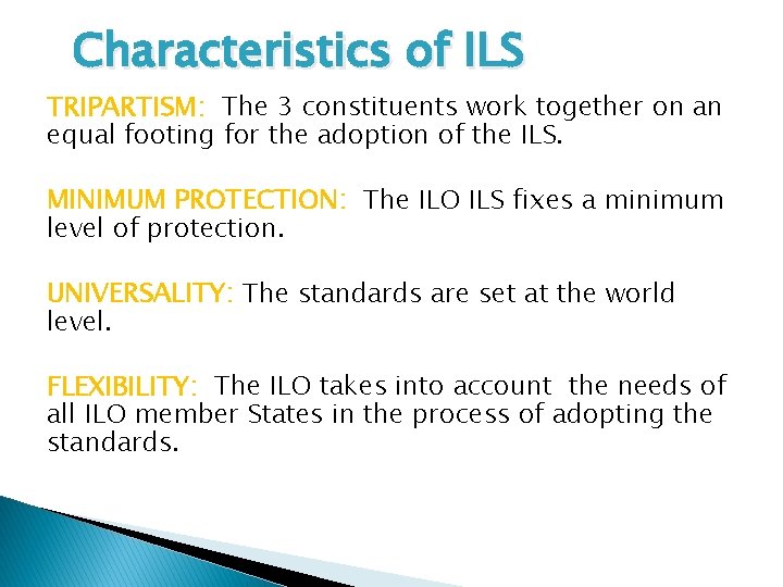 Characteristics of ILS TRIPARTISM: The 3 constituents work together on an equal footing for