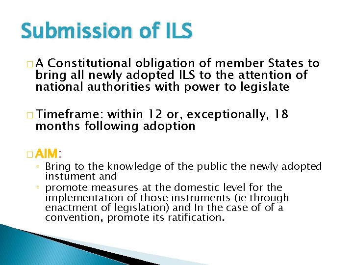 Submission of ILS �A Constitutional obligation of member States to bring all newly adopted