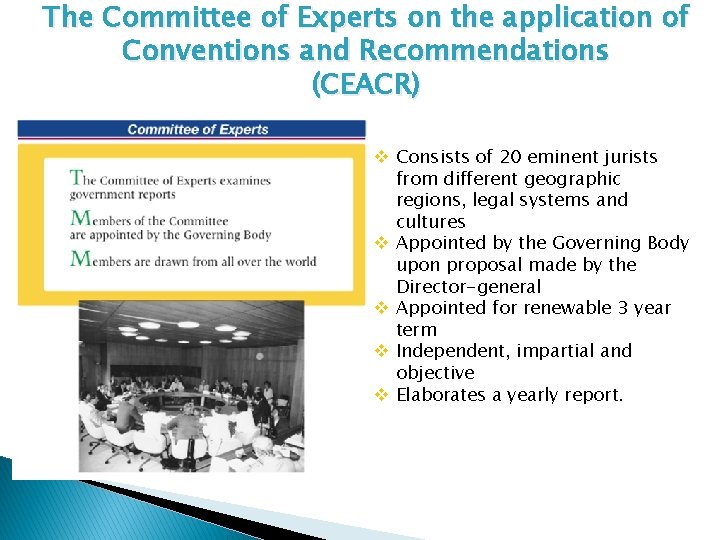 The Committee of Experts on the application of Conventions and Recommendations (CEACR) v Consists