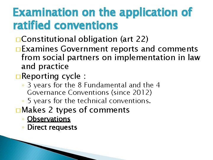 Examination on the application of ratified conventions � Constitutional obligation (art 22) � Examines
