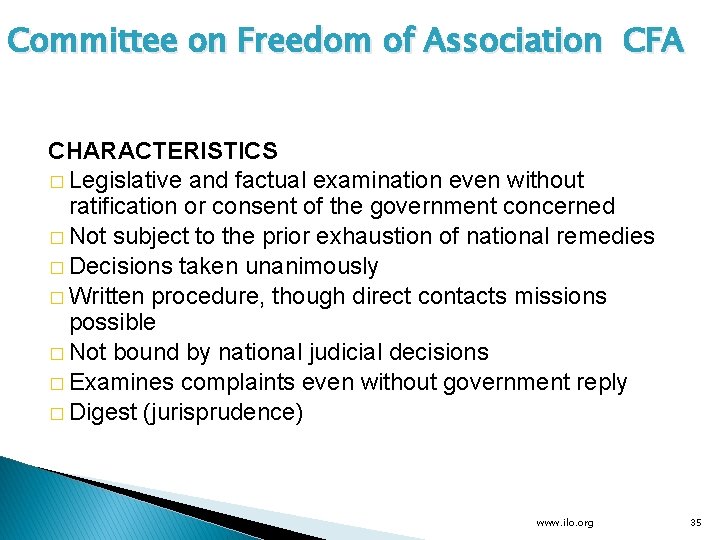 Committee on Freedom of Association CFA CHARACTERISTICS � Legislative and factual examination even without
