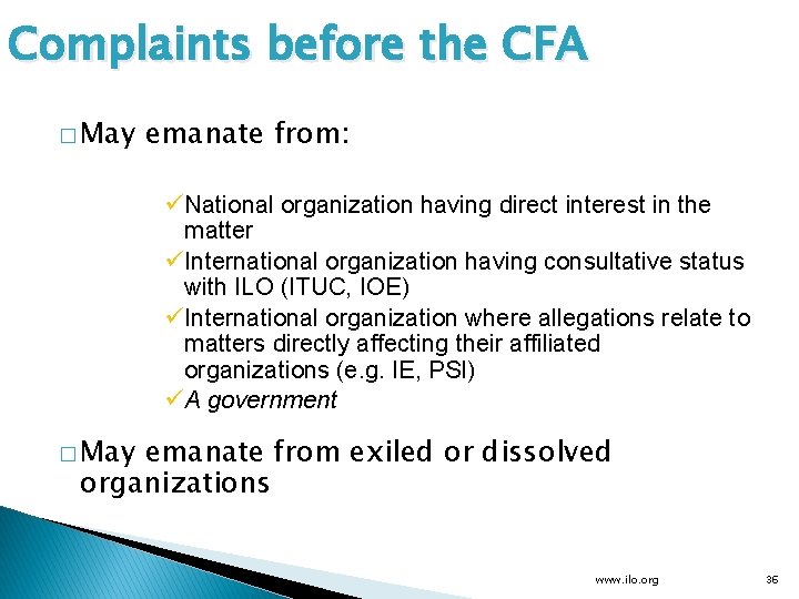 Complaints before the CFA � May emanate from: üNational organization having direct interest in