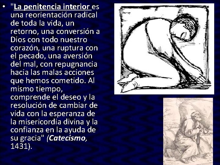 • "La penitencia interior es una reorientación radical de toda la vida, un • "La penitencia interior es una reorientación radical de toda la vida, un