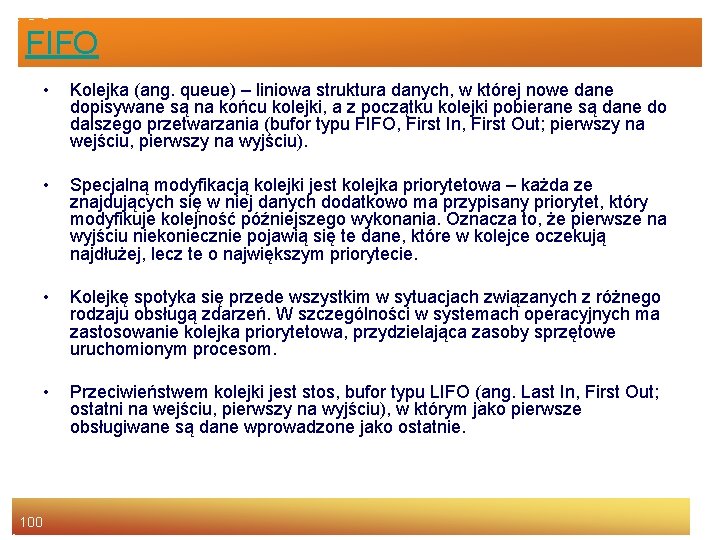 FIFO 100 • Kolejka (ang. queue) – liniowa struktura danych, w której nowe dane