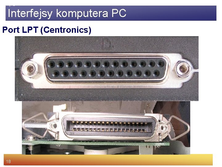Interfejsy komputera PC Port LPT (Centronics) 18 
