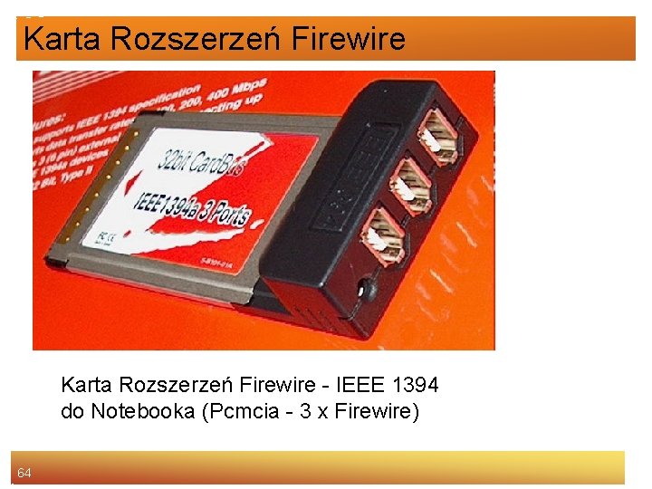 Karta Rozszerzeń Firewire - IEEE 1394 do Notebooka (Pcmcia - 3 x Firewire) 64