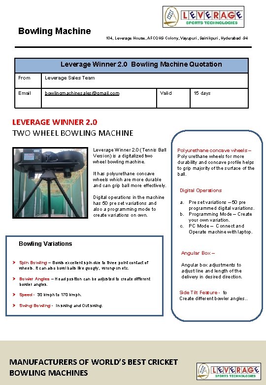 Bowling Machine 104, Leverage House, AFCOHS Colony, Vayupuri, Sainikpuri, Hyderabad -94 Leverage Winner 2.