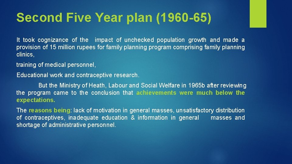 Second Five Year plan (1960 -65) It took cognizance of the impact of unchecked