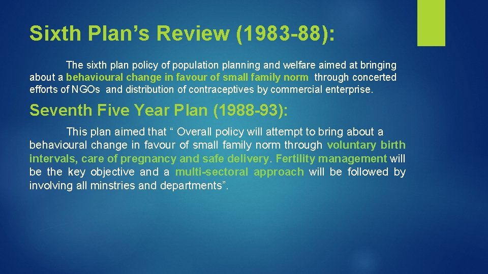 Sixth Plan’s Review (1983 -88): The sixth plan policy of population planning and welfare