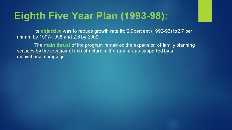 Eighth Five Year Plan (1993 -98): Its objective was to reduce growth rate fro