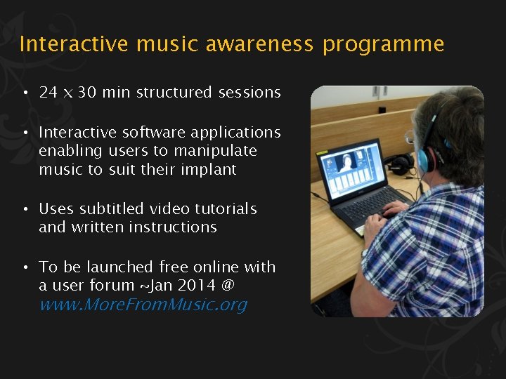 Interactive music awareness programme • 24 x 30 min structured sessions • Interactive software