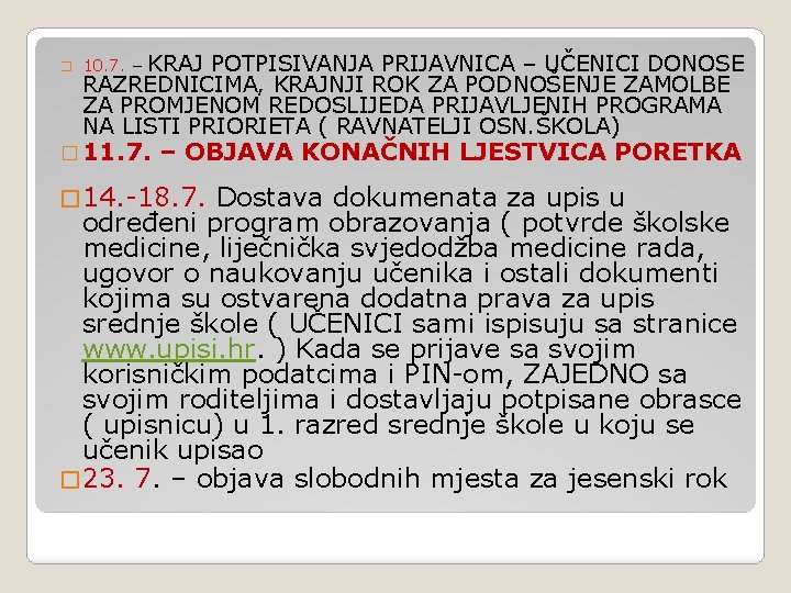 � KRAJ POTPISIVANJA PRIJAVNICA – UČENICI DONOSE RAZREDNICIMA, KRAJNJI ROK ZA PODNOŠENJE ZAMOLBE ZA