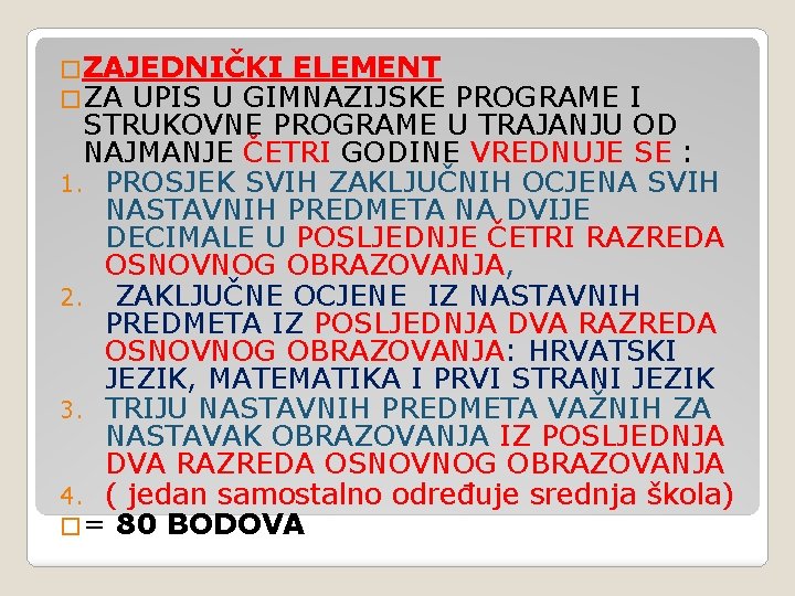 �ZAJEDNIČKI ELEMENT �ZA UPIS U GIMNAZIJSKE PROGRAME I STRUKOVNE PROGRAME U TRAJANJU OD NAJMANJE