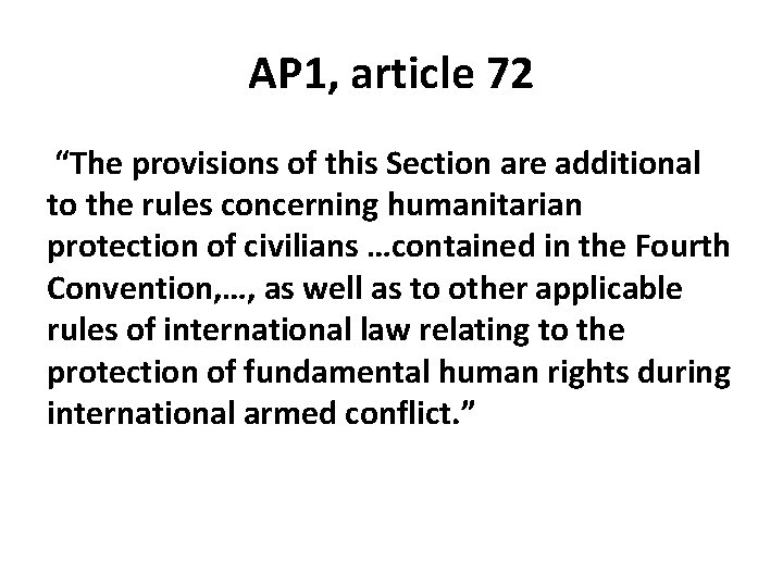 AP 1, article 72 “The provisions of this Section are additional to the rules