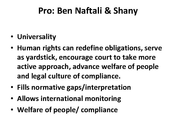 Pro: Ben Naftali & Shany • Universality • Human rights can redefine obligations, serve